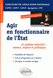 Agir en fonctionnaire de l'Etat. Epreuve orale d'admission CAPES, CAPET, CAPLP, Agrégation, CPE
édition revue et augmentée