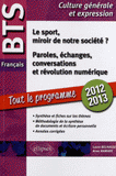 BTS Français, le sport, miroir de notre société ? Paroles, échanges, conversations et révolution numérique. Epreuve de culture générale et expression, programme 2012-2013