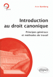 Introduction au droit canonique. Principes généraux et méthodes de travail