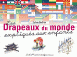 Les Drapeaux du monde expliqués aux enfants