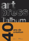 Artpress l'album. 40 ans pour la création