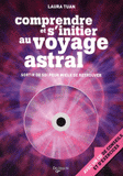 Comprendre et s'initier au voyage astral
avec 1 CD audio