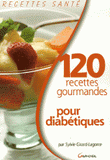120 Recettes gourmandes pour diabétiques