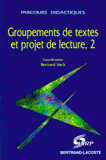 GROUPEMENTS DE TEXTES ET PROJET DE LECTURE. Volume 2