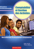 Comptabilité et Gestion des Activités 1e Professionnelle. Baccalauréat Professionnel Comptabilité