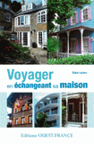 Voyager en échangeant sa maison. Tout ce que vous devez savoir pour réussir un échange de maisons