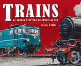 Trains. La grande aventure du chemin de fer