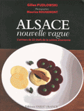 Alsace nouvelle vague. L'univers de 22 chefs de la cuisine alsacienne