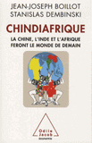 Chindiafrique. La Chine, l'Inde et l'Afrique feront le monde de demain