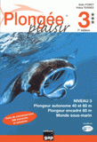 Plongée plaisir niveau 3. Plongeur autonome 40 et 60m, plongeur encadré 60m, monde sous-marin
7e édition