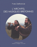 L'ARCHIPEL DES MUSIQUES BRETONNES. Avec CD
