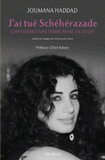 J'ai tué Schéhérazade. Confessions d'une femme arabe en colère