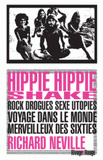Hippie hippie shake. Rock, drogues, sexe, utopies : voyage dans le monde merveilleux des sixties