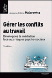 Gérer les conflits au travail. Développez la médiation face aux risques psychosociaux
2e édition