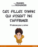 Ces filles sympas qui n'osent pas s'affirmer. 99 astuces pour y arriver