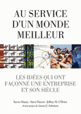 Au service d'un monde meilleur. Les idées qui ont façonné une entreprise et son siècle