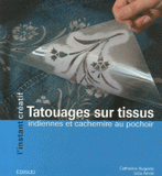 Tatouages sur tissus. Indiennes et cachemire au pochoir