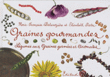 Graines gourmandes. Légumes secs, graines germées et aromates