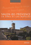 Salon-de-Provence, la Crau et les Alpilles. A la découverte d'une ville et de son histoire