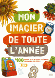Mon imagier de toute l'année. 400 Photos au fil du temps : la journée, les saisons, les fêtes...