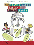 Les grands sages parlent aux petits sages
