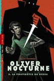 Oliver Nocturne Tome 3
La prophétie de Nexia