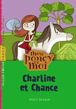Mon poney et moi Tome 7
Charline et Chance