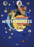 Mythologies. L'Egypte ancienne, la Grèce antique, le monde romain, les Vikings