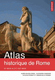 Atlas historique de Rome. IXe siècle avant J.-C. - XXIe siècle