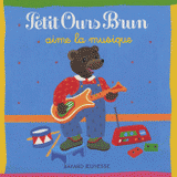 Petit Ours Brun aime la musique