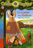 La Cabane Magique Tome 17
Sur la piste des Indiens
