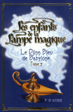 Les enfants de la Lampe magique Tome 2
Le Djinn Bleu de Babylone