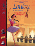 Loulou de Montmartre Tome 16
Les petits rats de l'Opéra