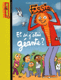Essie
Et si j'étais géante ?