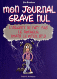 Mon journal grave nul Tome 10
L'argent ne fait pas le bonheur (mais le mien, si !)