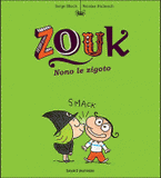 Zouk Tome 6
Nono le zigoto