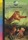 Opération sauvetage Tome 3
La colère du tigre