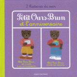 Petit Ours Brun et l'anniversaire. Petit Ours Brun est invité à un anniversaire ; Petit Ours Brun invite ses copains