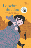 Le schmat doudou
avec 1 CD audio