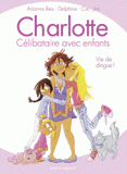 Charlotte, célibataire avec enfants. Vie de dingue !