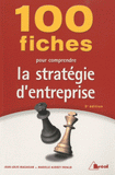 100 fiches pour comprendre la stratégie d'entreprise
3e édition