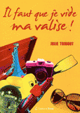 Il faut que je vide ma valise !