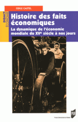 Histoire des faits économiques. La dynamique de l'économie mondiale du XVe siècle à nos jours