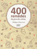 400 remèdes de grands-mères