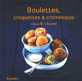 Boulettes, croquettes et cromesquis