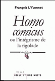 Homo comicus ou l'intégrisme de la rigolade
