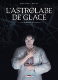 Astrolabe de glace. Tome 1, Les éphémérides perdues