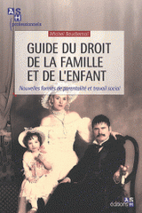 Guide du droit de la famille et de l'enfant. Nouvelles formes de parentalité et travail social