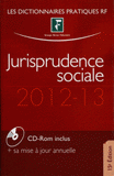 Jurisprudence sociale 2012-2013
15e édition - avec 1 Cédérom