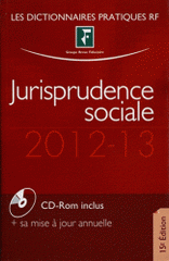 Jurisprudence sociale 2012-2013
15e édition - avec 1 Cédérom